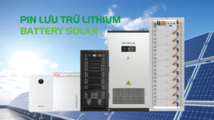 Pin lưu trữ điện mặt trời là gì? Nguyên lý hoạt động của Pin lưu trữ điện mặt trời