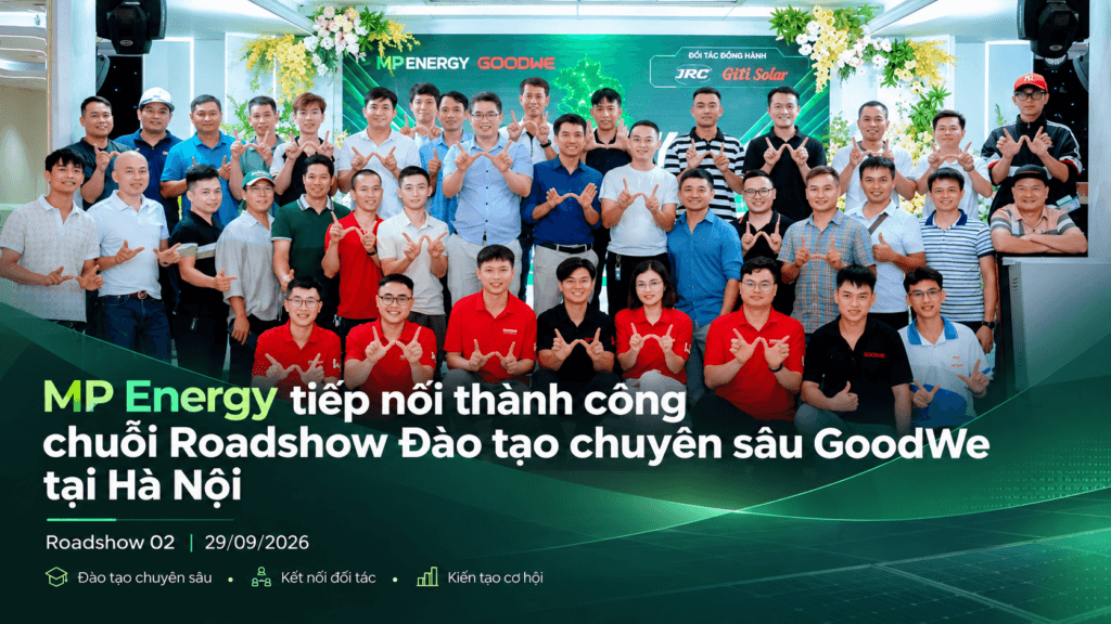 MP Energy Tiếp Nối Thành Công Chuỗi Roadshow Đào Tạo Chuyên Sâu GoodWe Tại Hà Nội